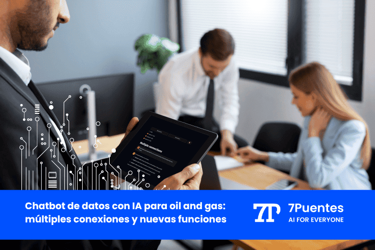 Chatbot de datos con IA para oil and gas: múltiples conexiones y nuevas funciones
