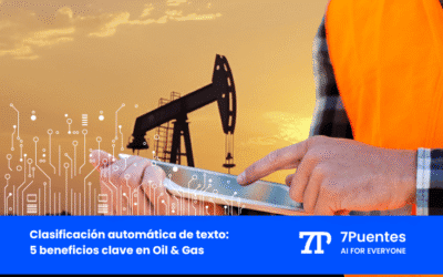 Clasificación automática de texto: 5 claves comprobadas en Oil & Gas